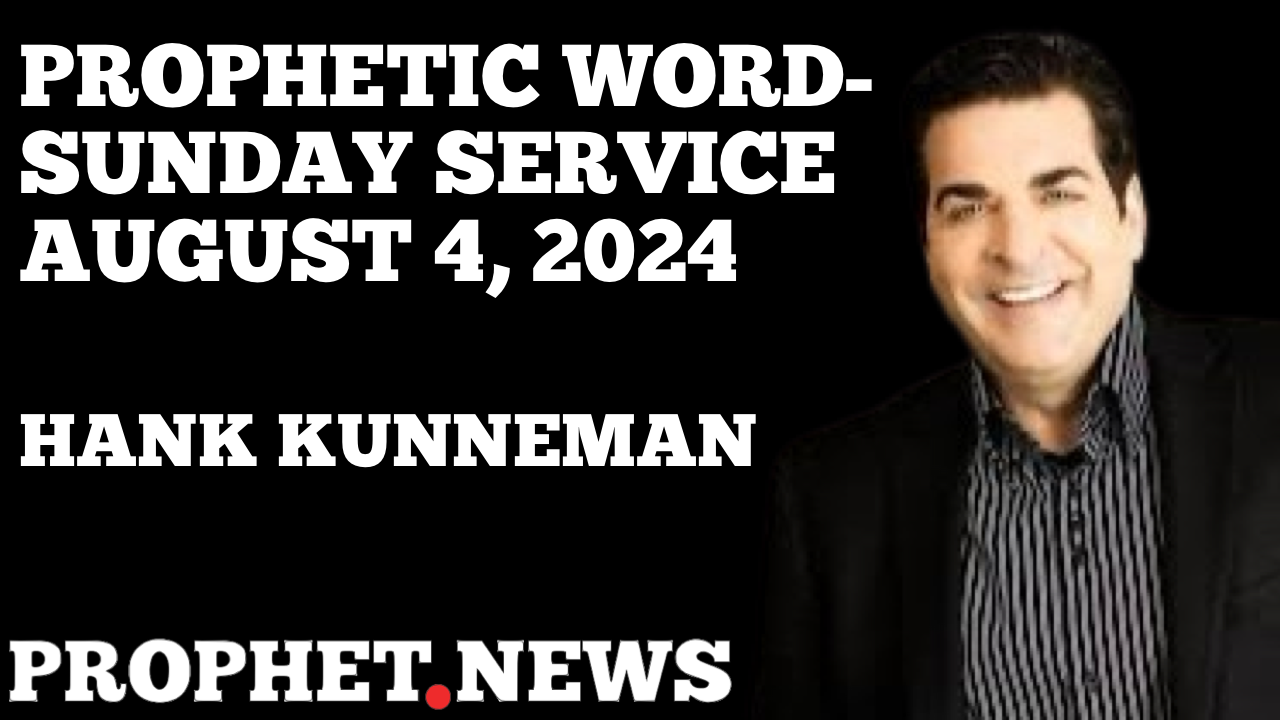 PROPHETIC WORD—HANK KUNNEMAN