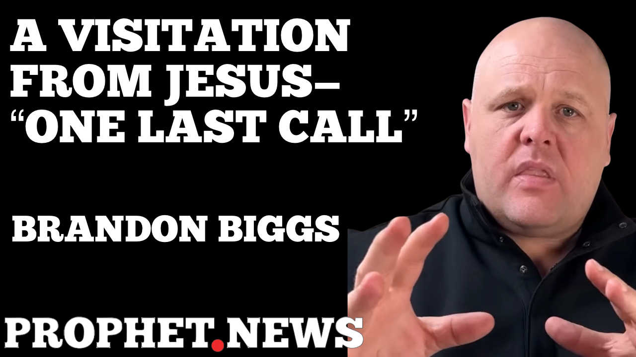 VISITATION FROM JESUS-“ONE LAST CALL”—BRANDON BIGGS