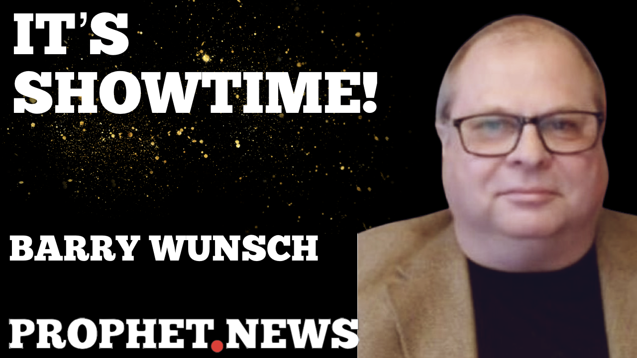 IT’S SHOWTIME!—BARRY WUNSCH