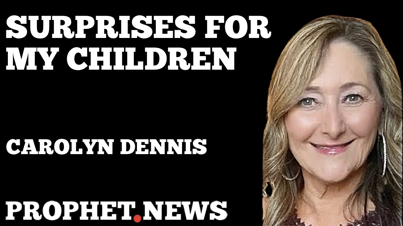 SURPRISES FOR MY CHILDREN—CAROLYN DENNIS