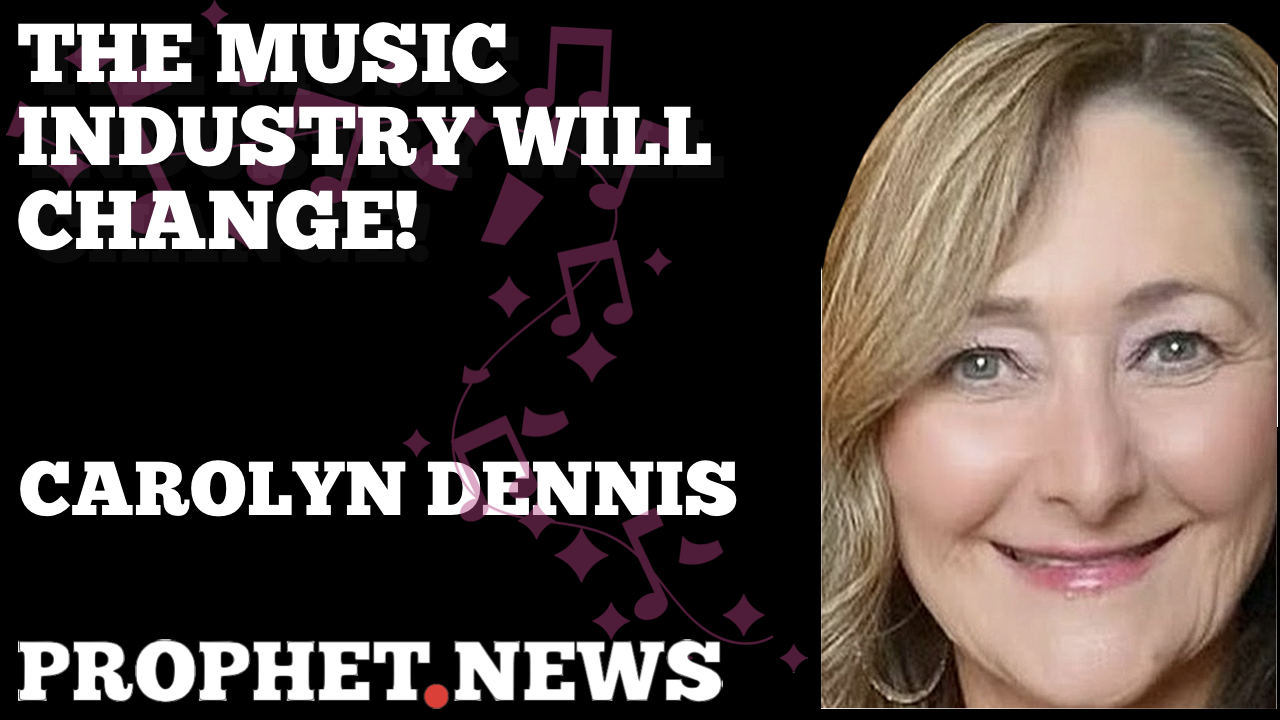 THE MUSIC INDUSTRY WILL CHANGE!—CAROLYN DENNIS