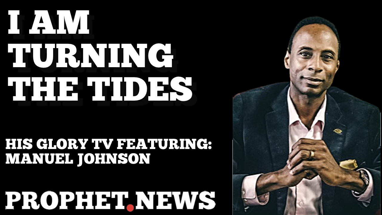 I AM TURNING THE TIDES—MANUEL JOHNSON