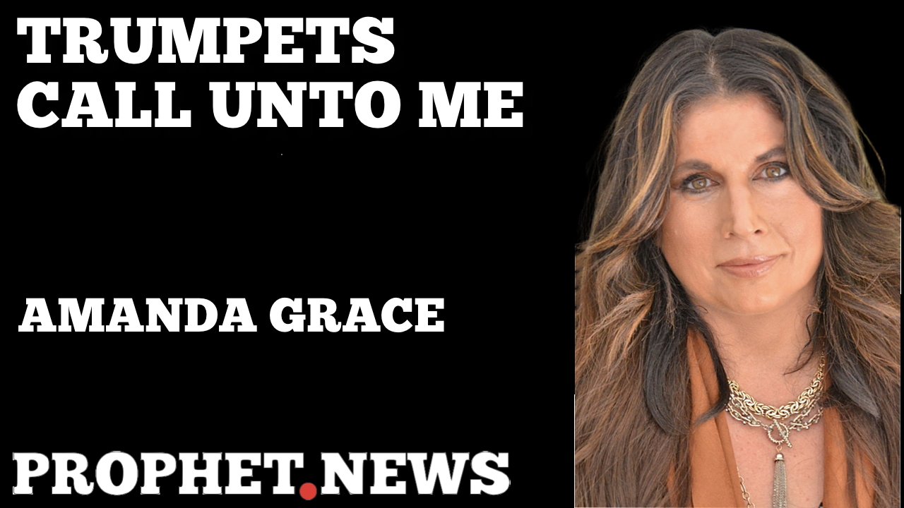 TRUMPETS CALL UNTO ME—AMANDA GRACE