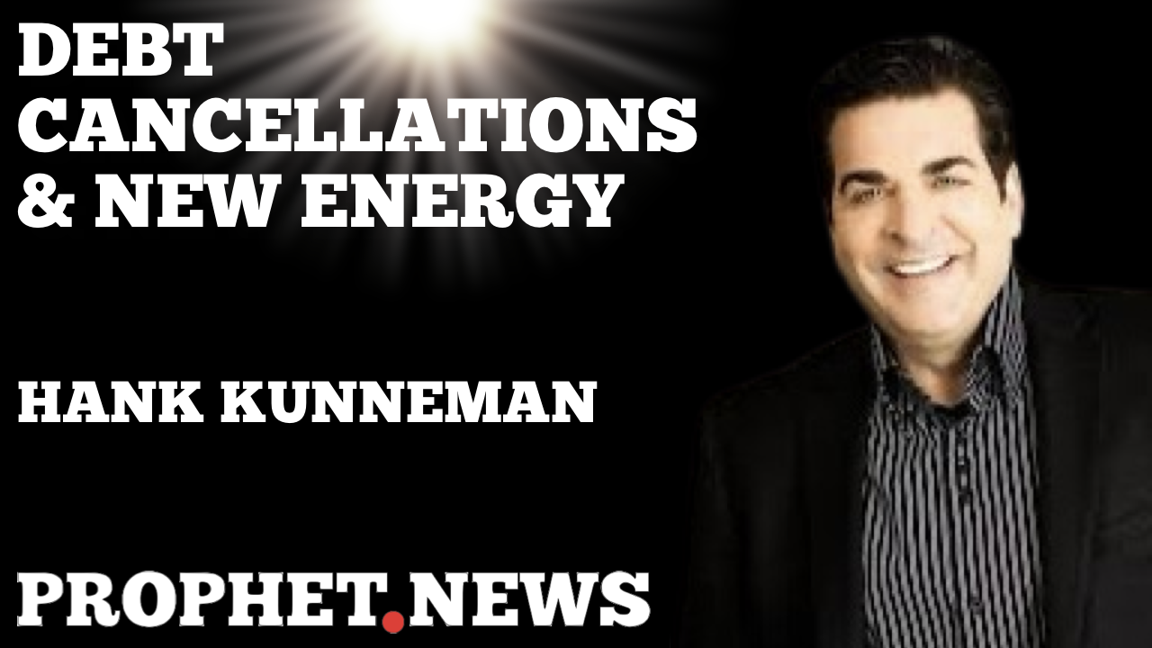 DEBT CANCELLATIONS & NEW ENERGY—HANK KUNNEMAN