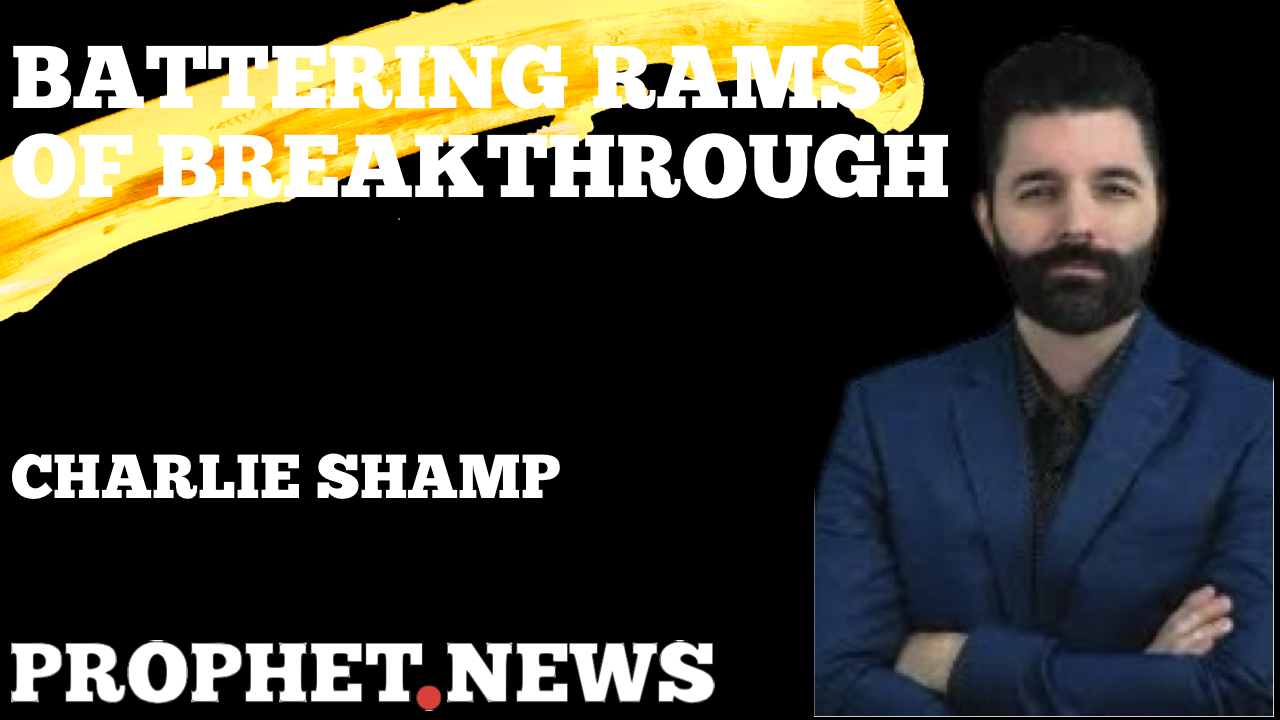 BATTERING RAMS OF BREAKTHROUGH—CHARLIE SHAMP