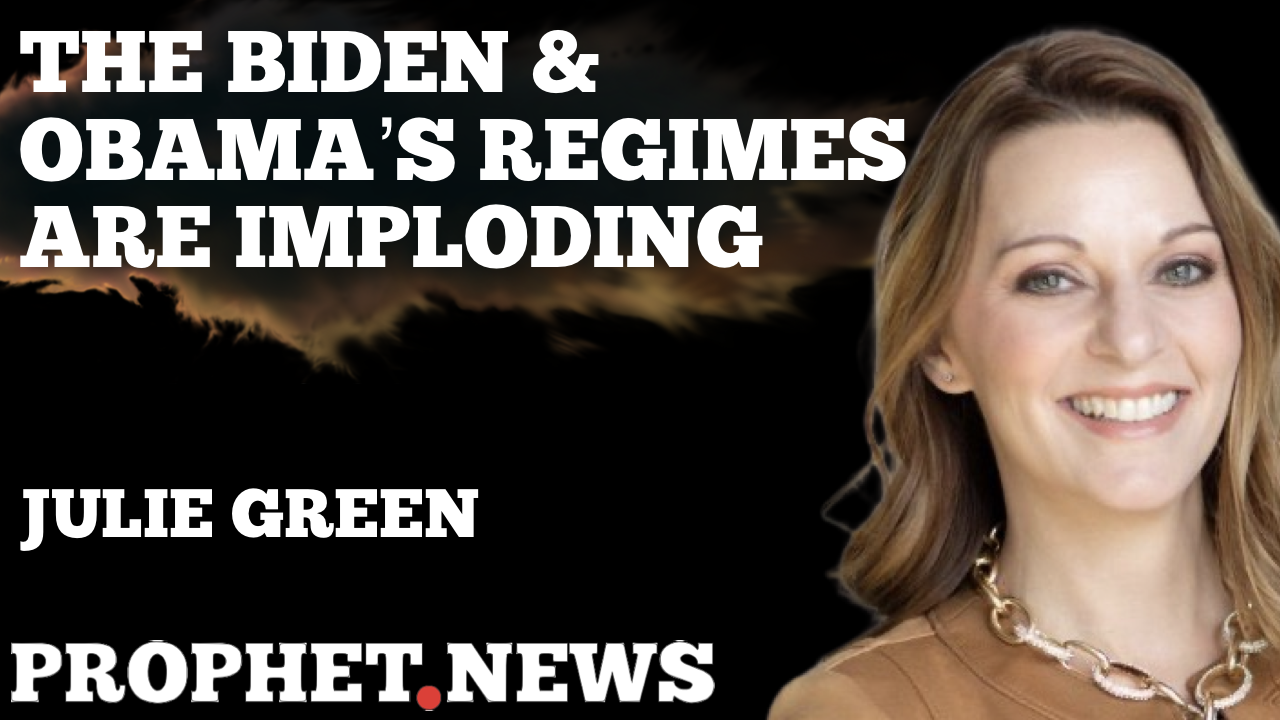 THE BIDEN & OBAMA’S REGIMES ARE IMPLODING—JULIE GREEN