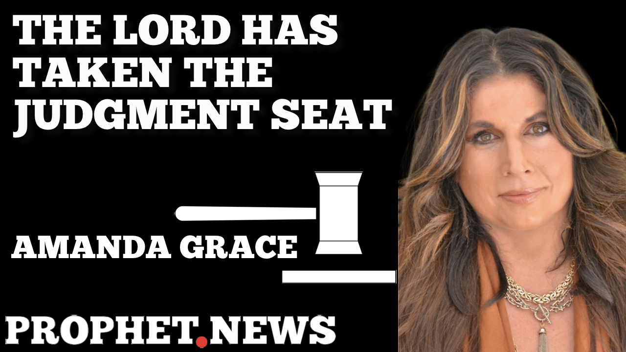 THE LORD HAS TAKEN THE JUDGMENT SEAT—AMANDA GRACE