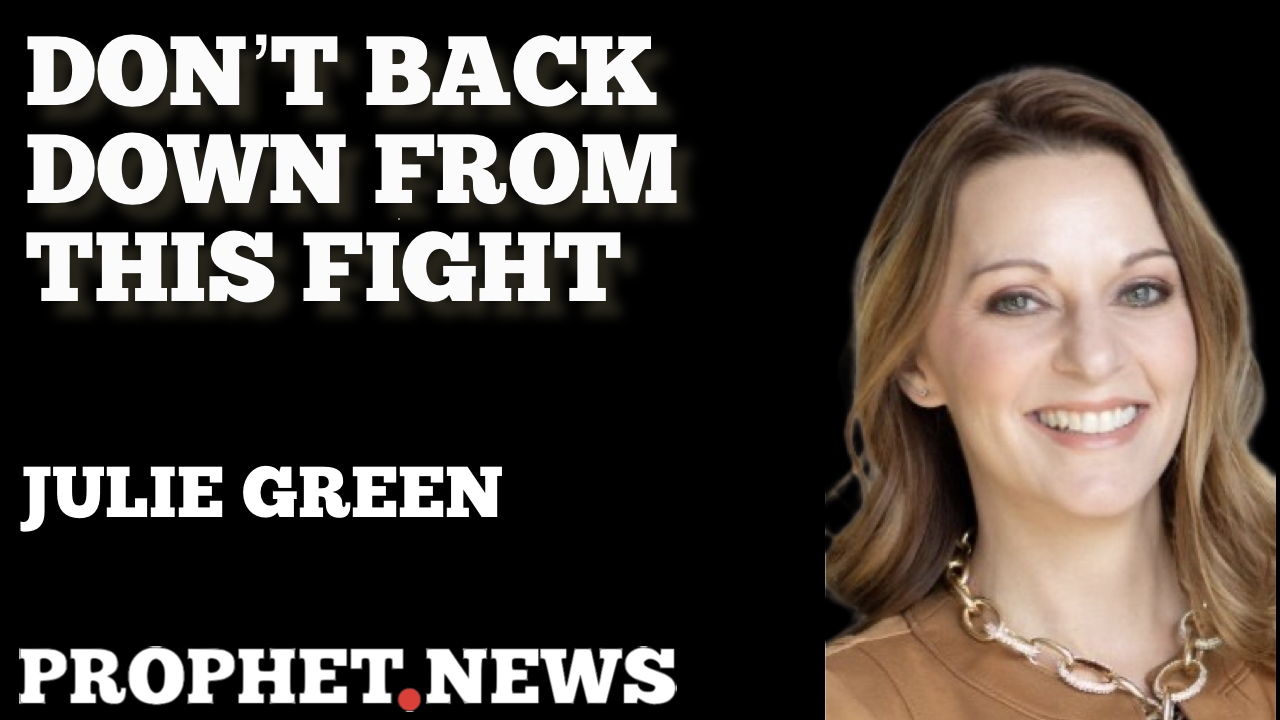 DON’T BACK DOWN FROM THIS FIGHT—JULIE GREEN