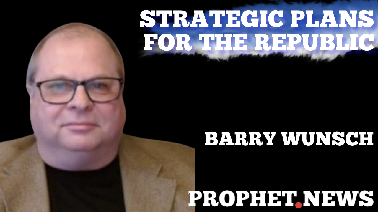 STRATEGIC PLANS FOR THE REPUBLIC—BARRY WUNSCH