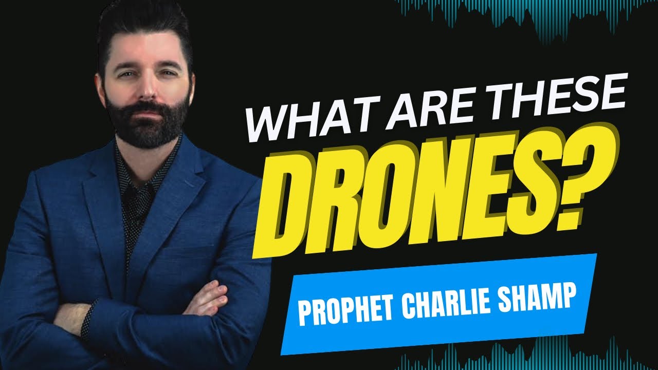 WHAT ARE THESE DRONE SIGHTINGS IN AMERICA—CHARLIE SHAMP