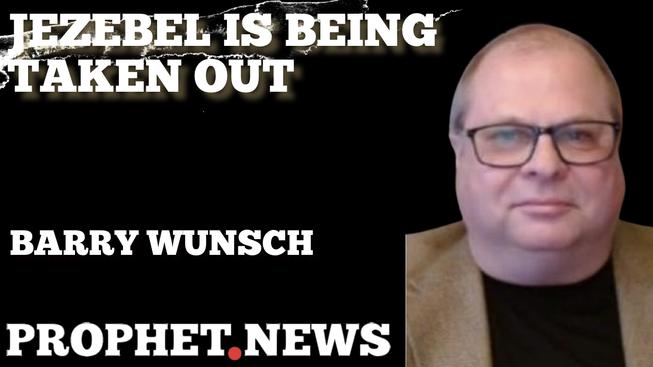 JEZEBEL IS BEING TAKEN OUT!—BARRY WUNSCH