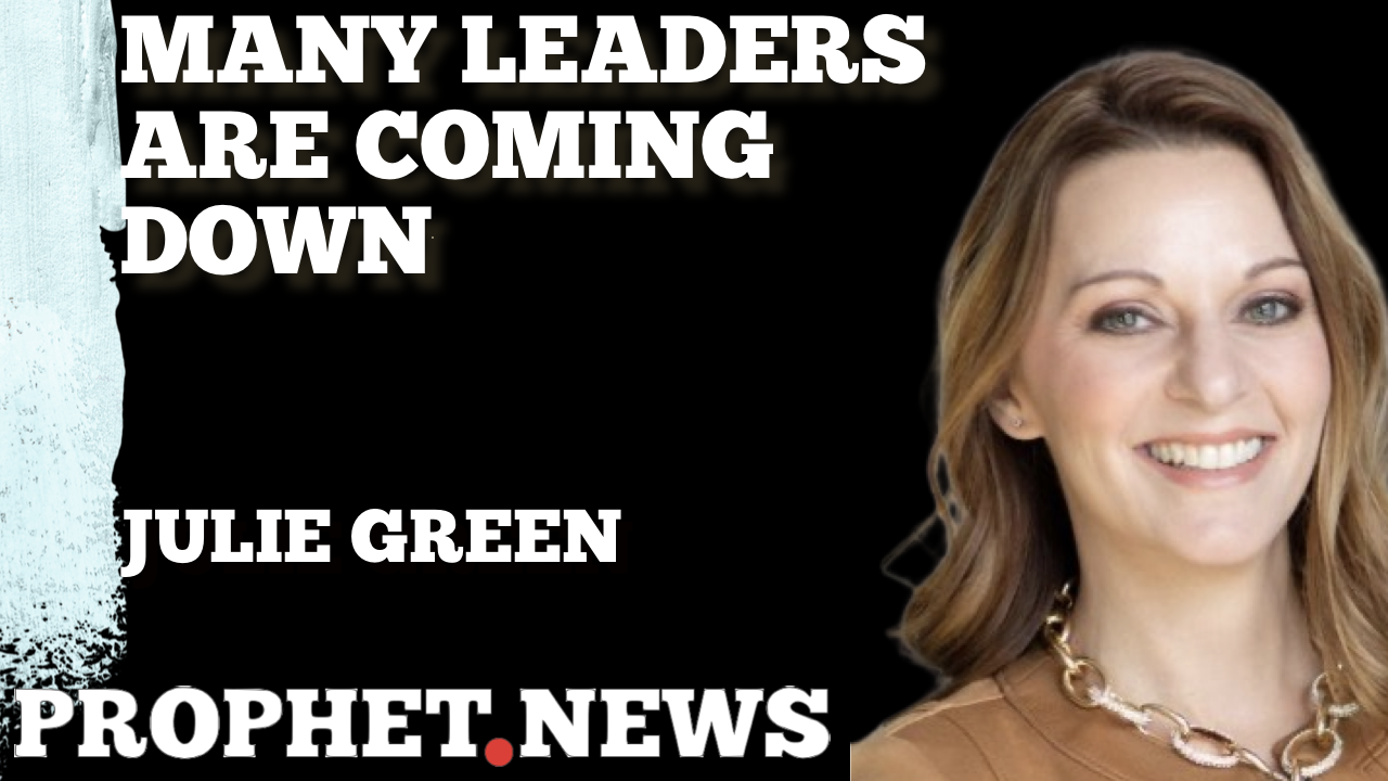 MANY LEADERS ARE COMING DOWN—JULIE GREEN