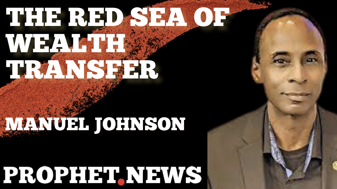 THE RED SEA OF WEALTH TRANSFER—MANUEL JOHNSON