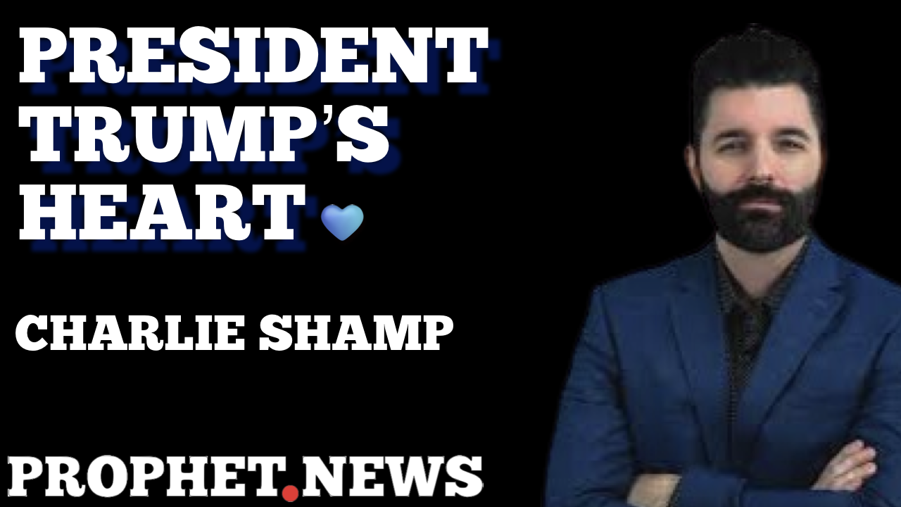 PRESIDENT TRUMP’S HEART—CHARLIE SHAMP