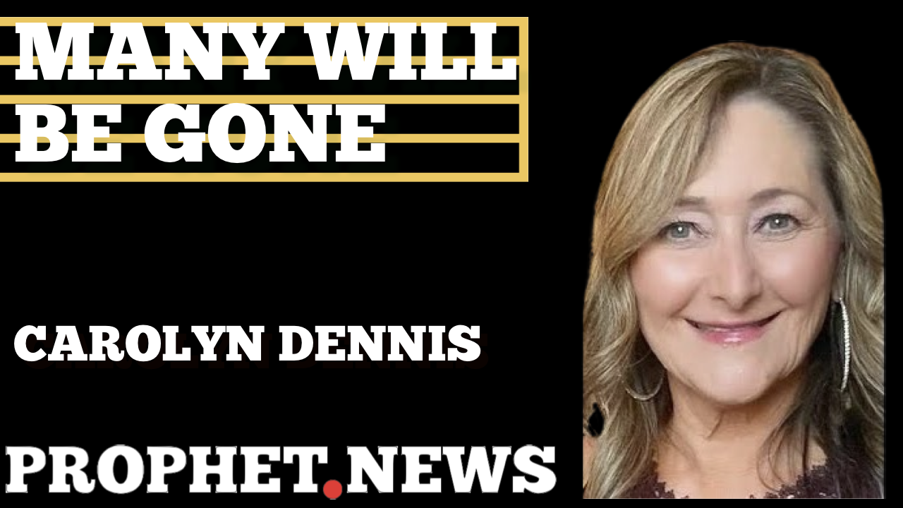 MANY WILL BE GONE—CAROLYN DENNIS