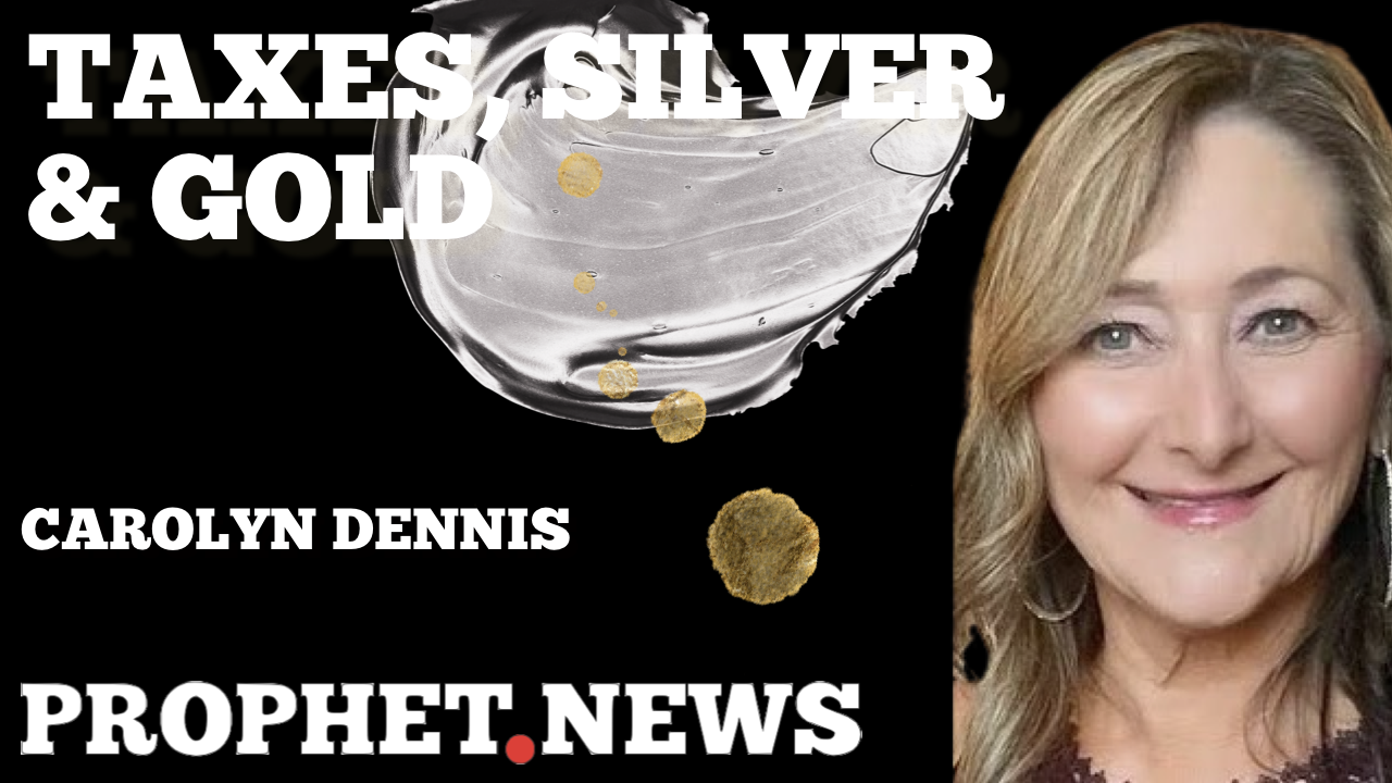 TAXES, SILVER & GOLD—CAROLYN DENNIS