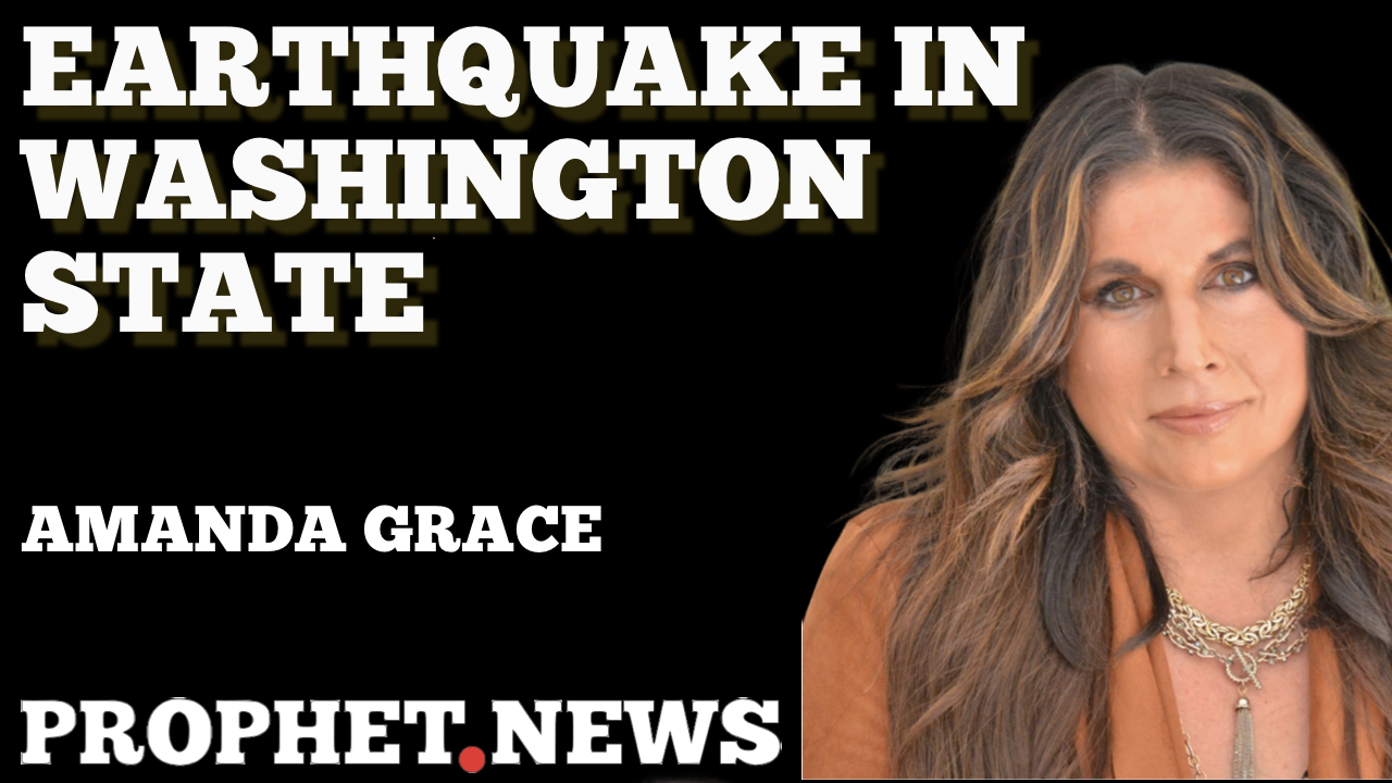 EARTHQUAKE IN WASHINGTON STATE—AMANDA GRACE