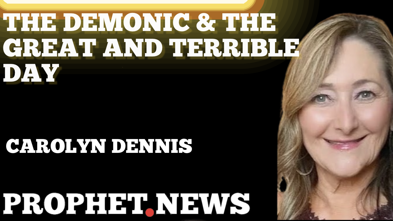 THE DEMONIC AND THE GREAT & TERRIBLE DAY—CAROLYN DENNIS