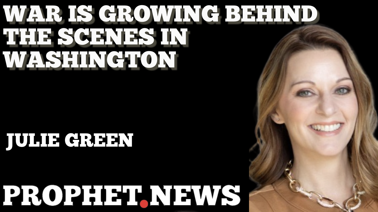 WAR IS GROWING BEHIND THE SCENES IN WASHINGTON—JULIE GREEN