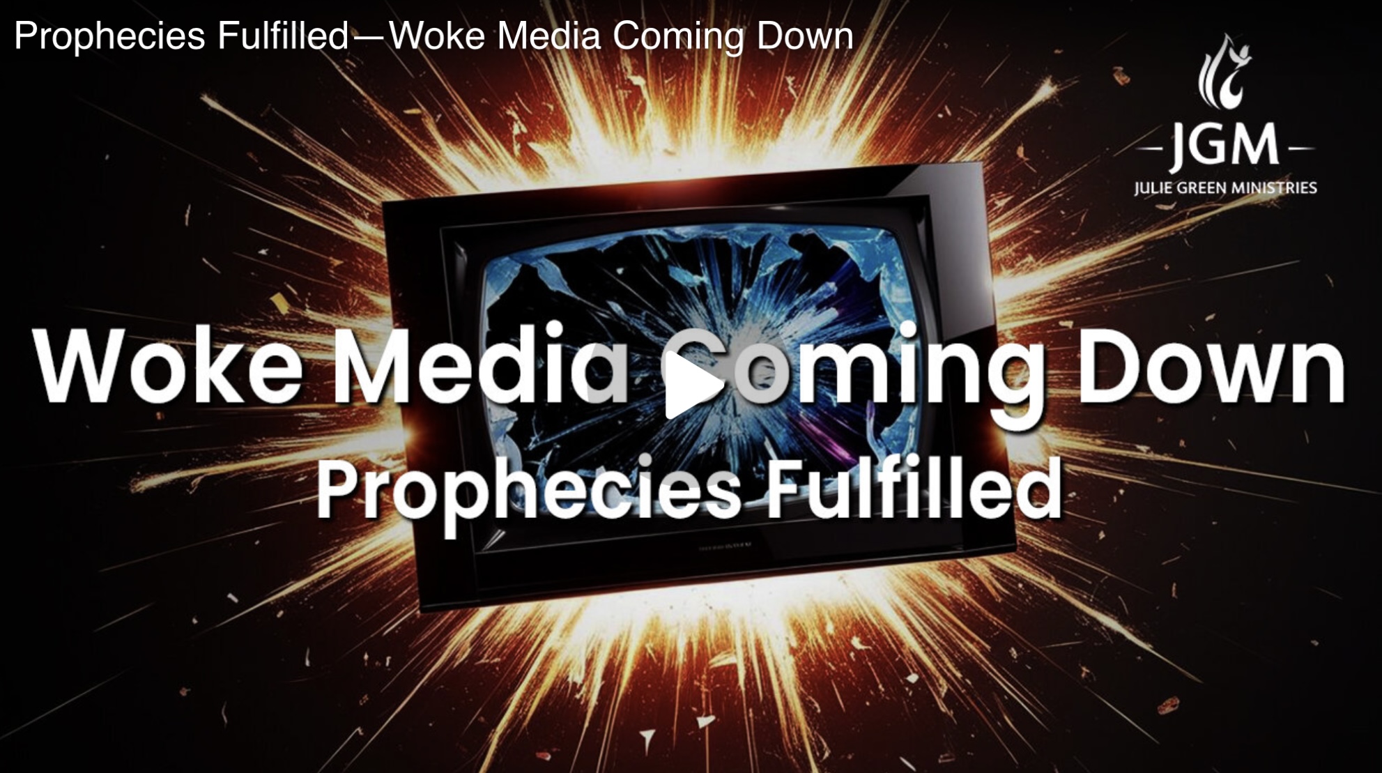 PROPHECIES FULFILLED-WOKE MEDIA COMING DOWN—JULIE GREEN