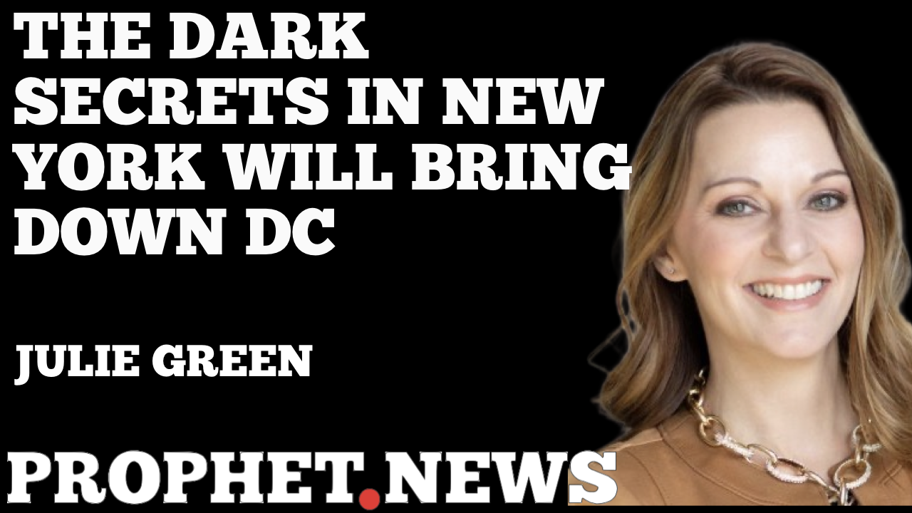 THE DARK SECRETS IN NEW YORK WILL BRING DOWN DC—JULIE GREEN