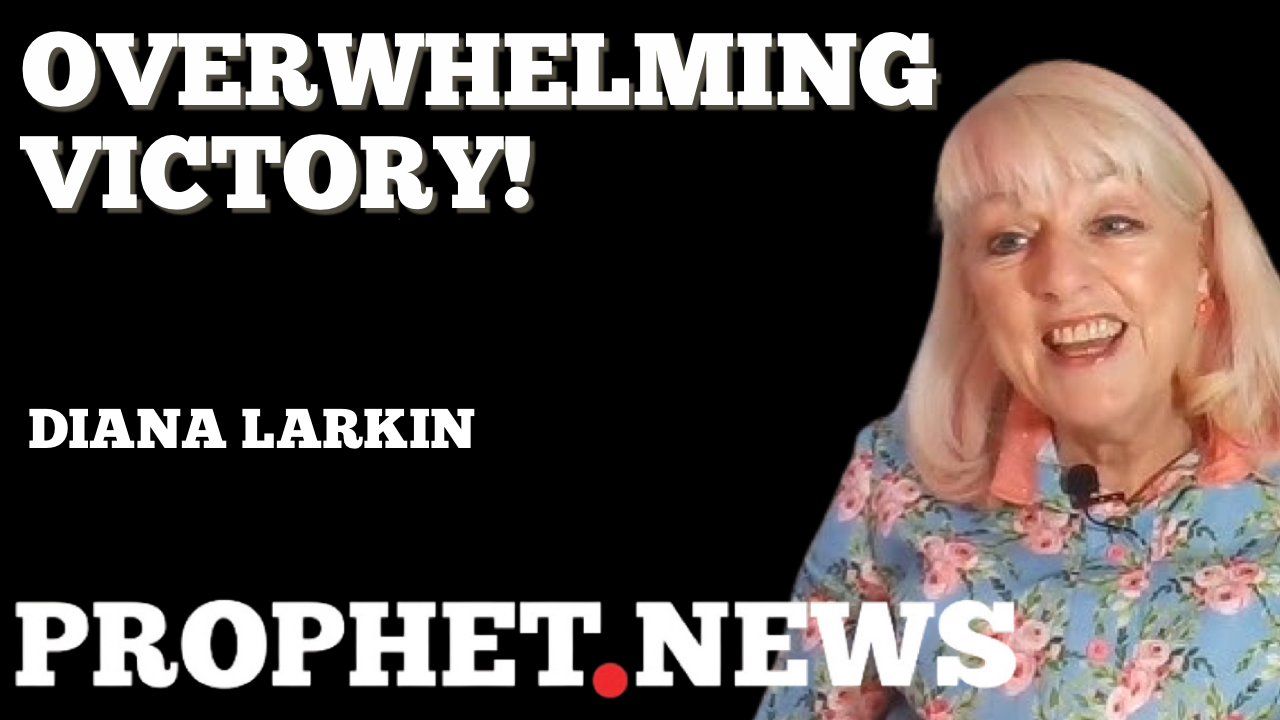 OVERWHELMING VICTORY!—DIANA LARKIN