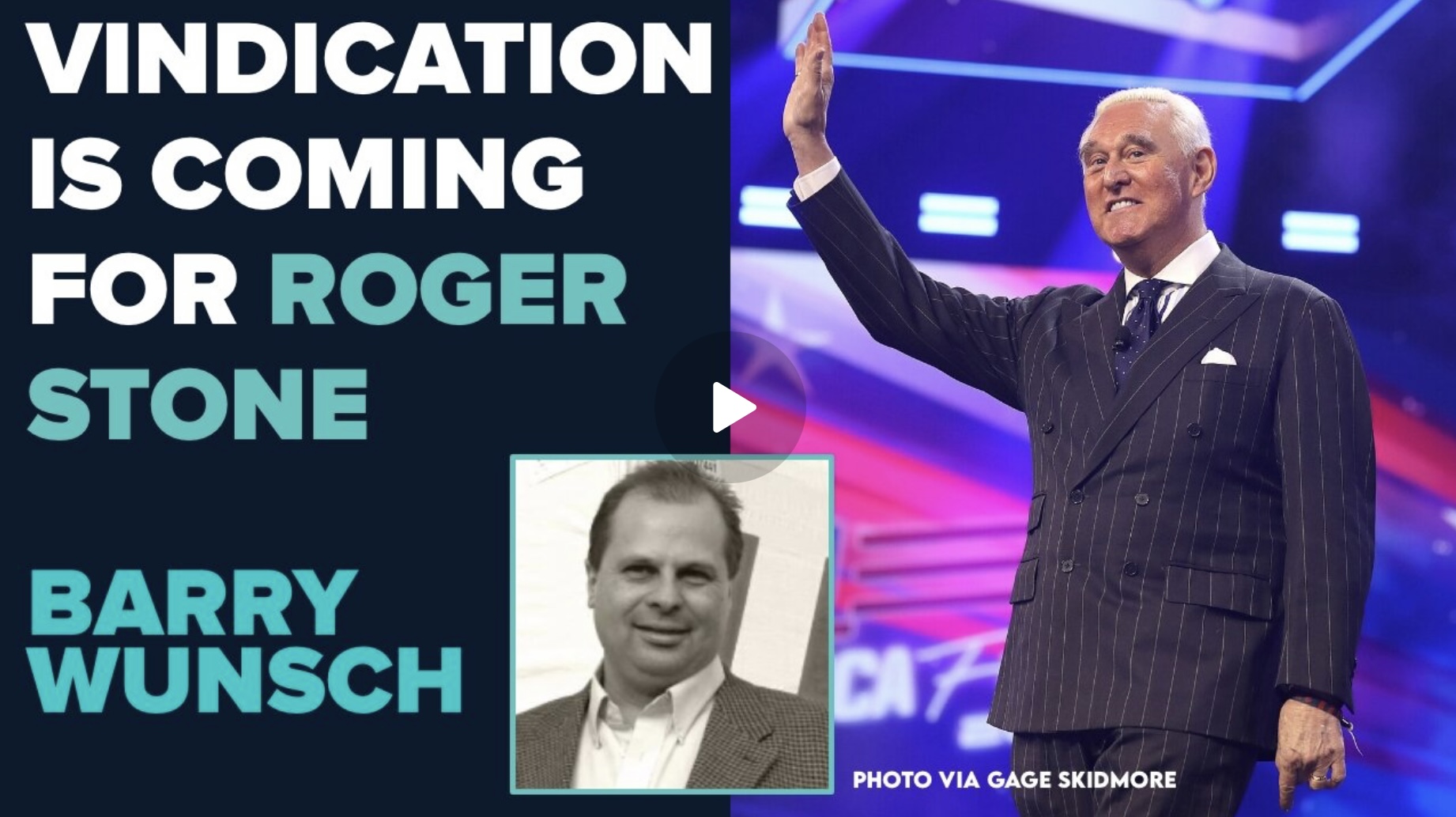 VINDICATION IS COMING FOR ROGER STONE—BARRY WUNSCH