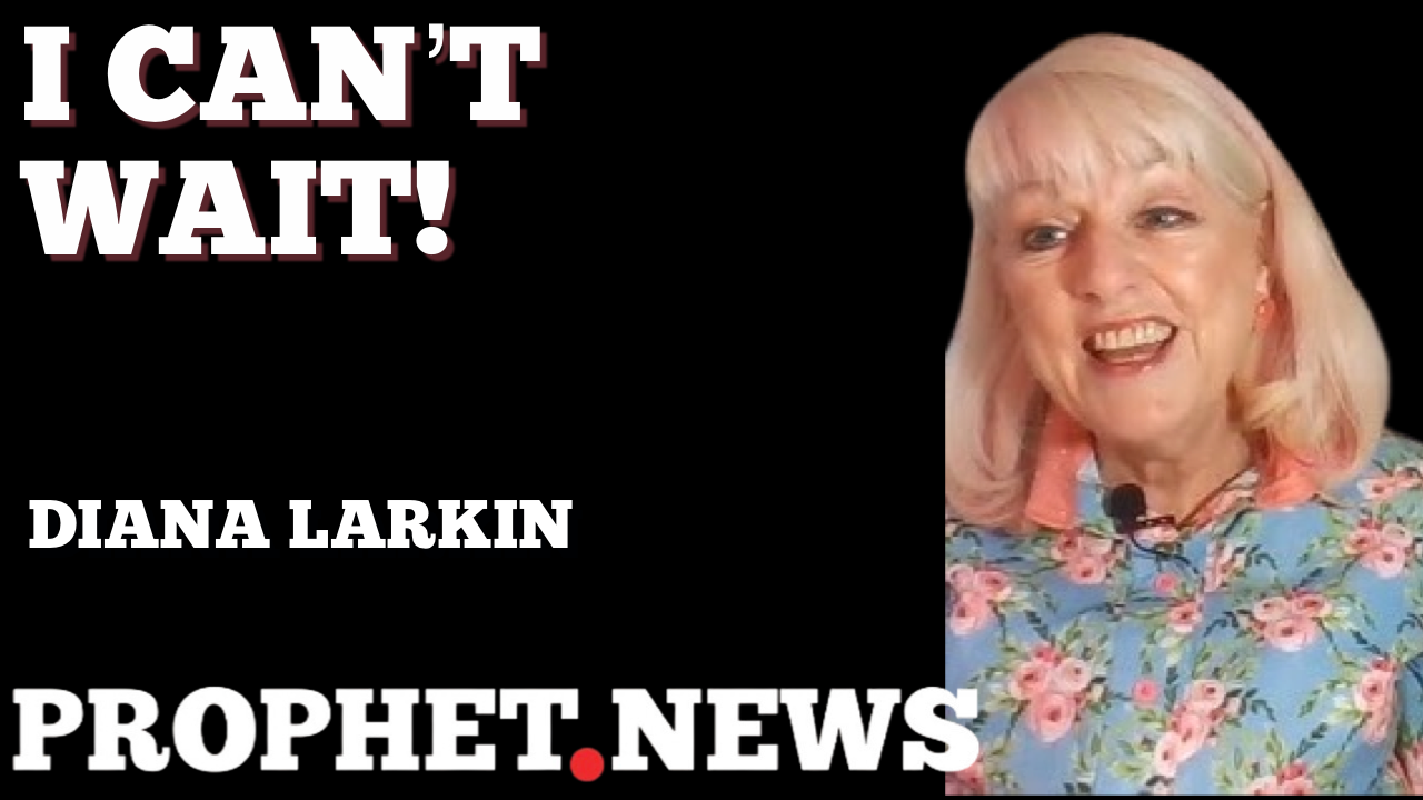 I CAN’T WAIT!—DIANA LARKIN