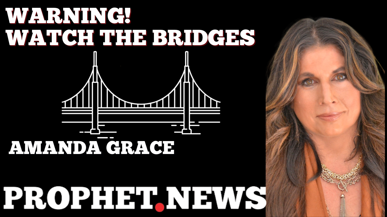 WARNING! WATCH THE BRIDGES—AMANDA GRACE