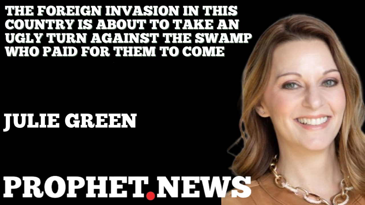 THE FOREIGN INVASION IN THIS COUNTRY IS ABOUT TO TAKE AN UGLY TURN AGAINST THE SWAMP WHO PAID FOR THEM TO COME—JULIE GREEN