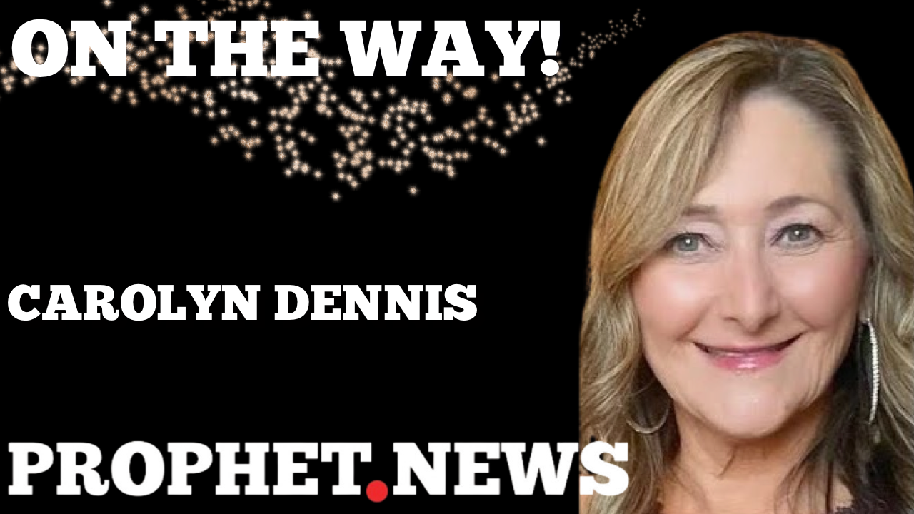 ON THE WAY!—CAROLYN DENNIS
