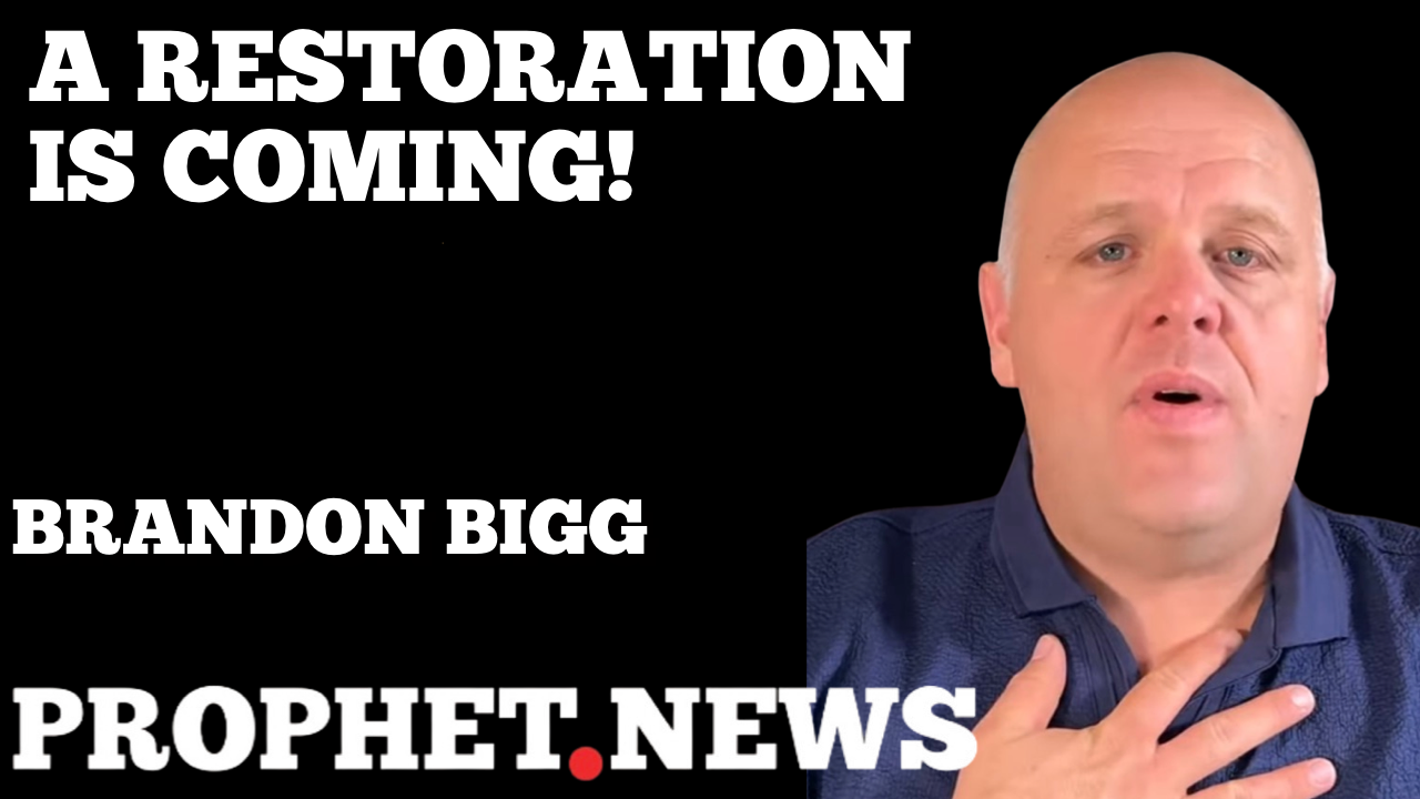 A RESTORATION IS COMING!—BRANDON BIGGS
