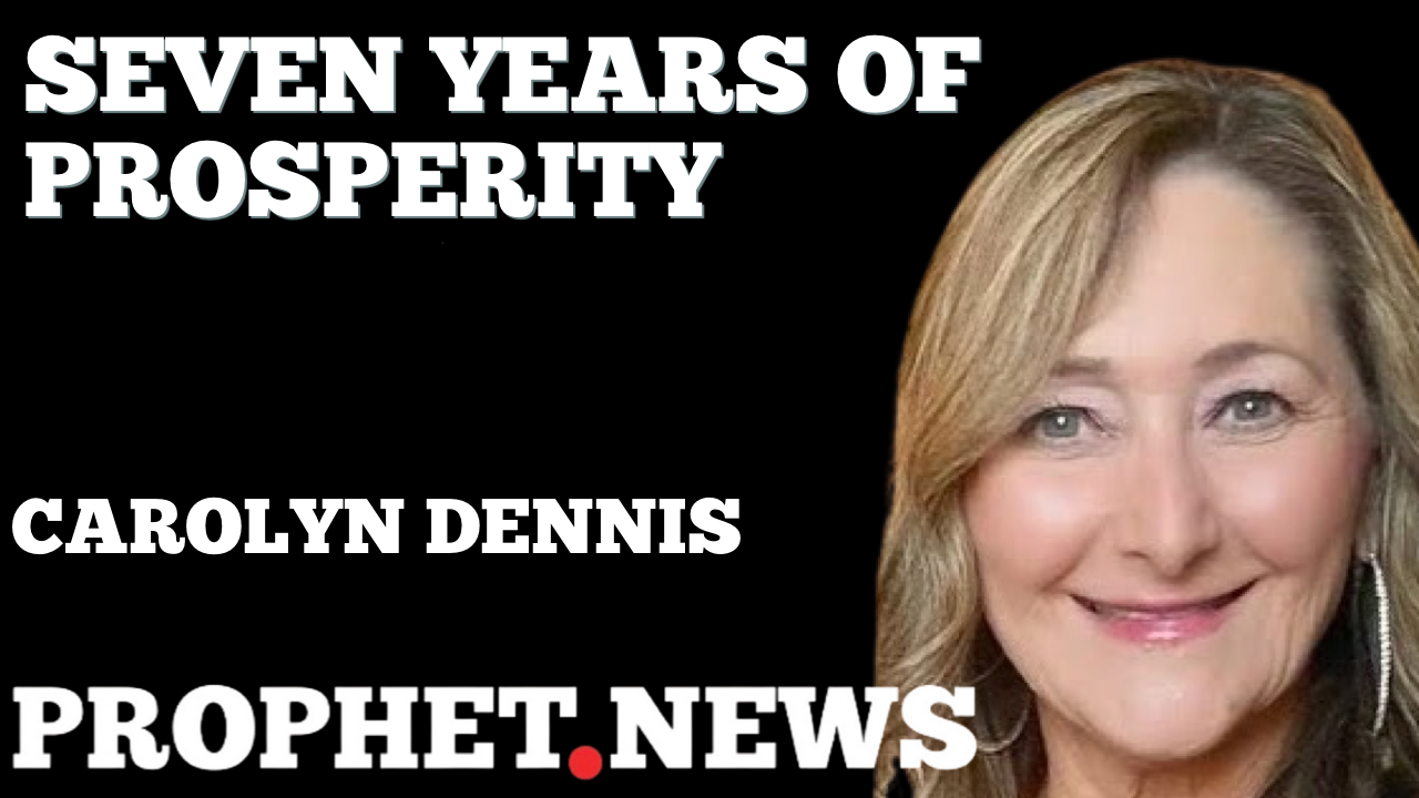 SEVEN YEARS OF PROSPERITY—CAROLYN DENNIS