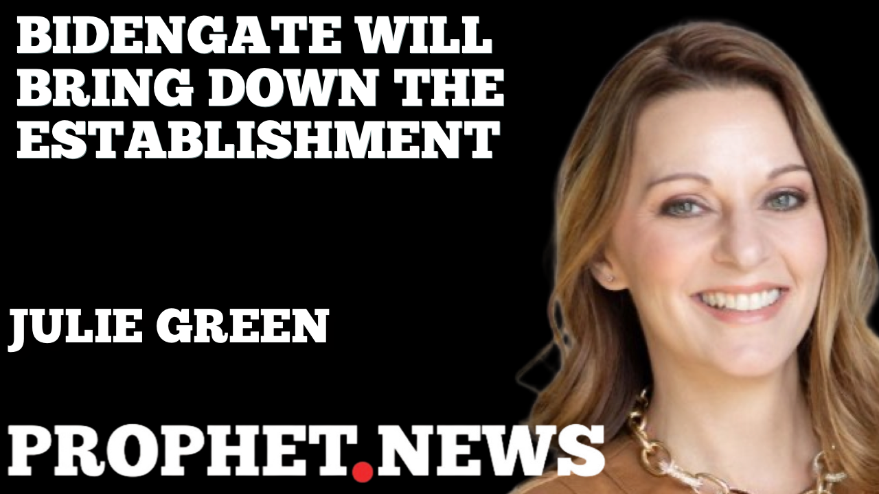 BIDENGATE WILL BRING DOWN THE ESTABLISHMENT—JULIE GREEN