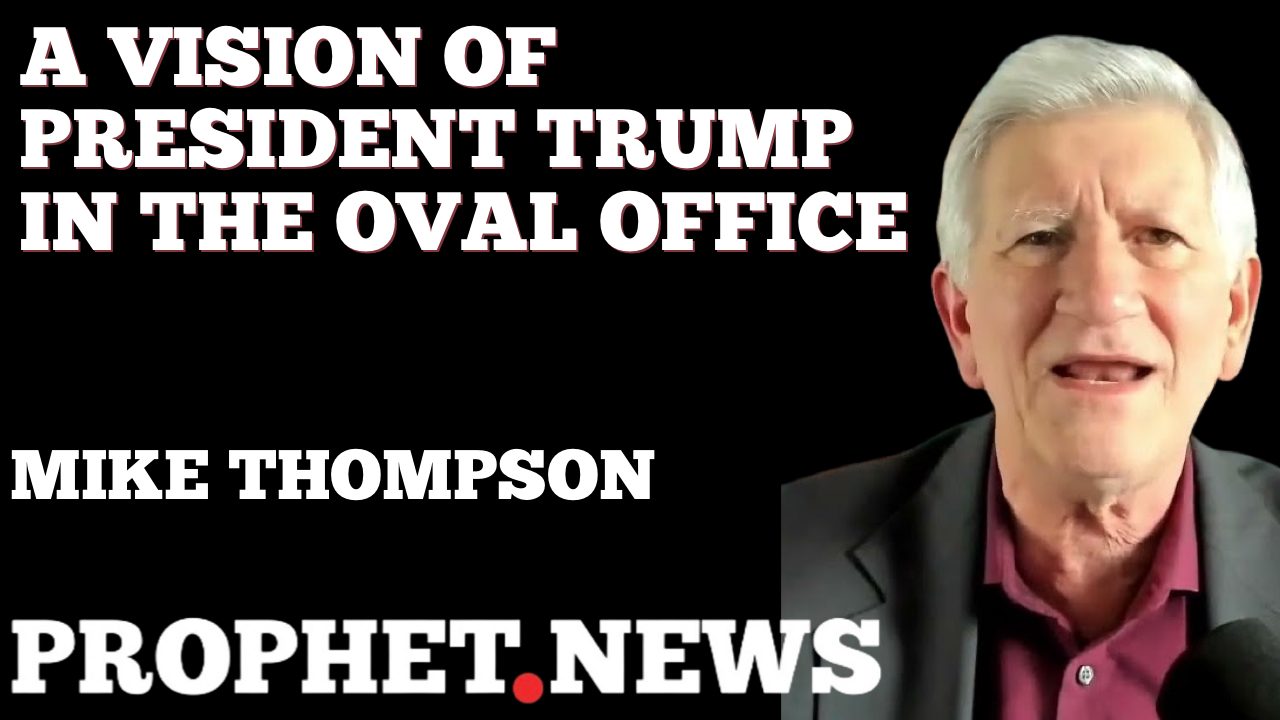 A VISION OF PRESIDENT TRUMP IN THE OVAL OFFICE—MIKE THOMPSON