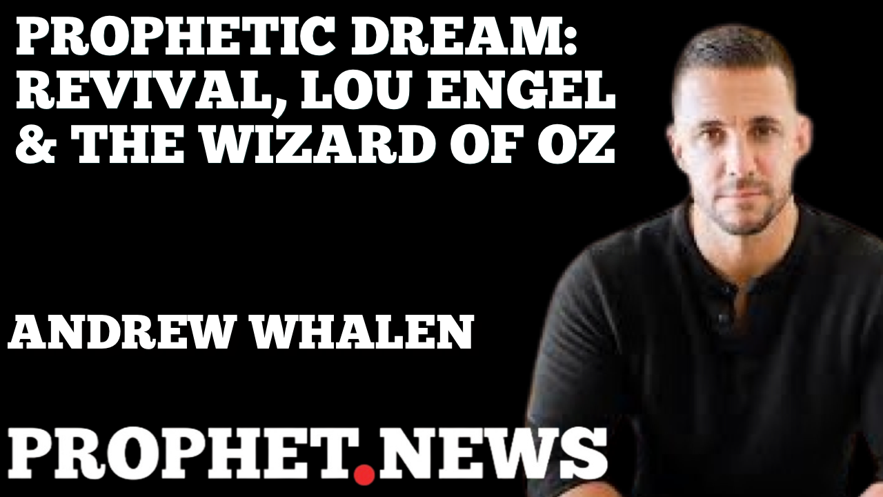 PROPHETIC DREAM: REVIVAL, LOU ENGEL & THE WIZARD OF OZ—ANDREW WHALEN