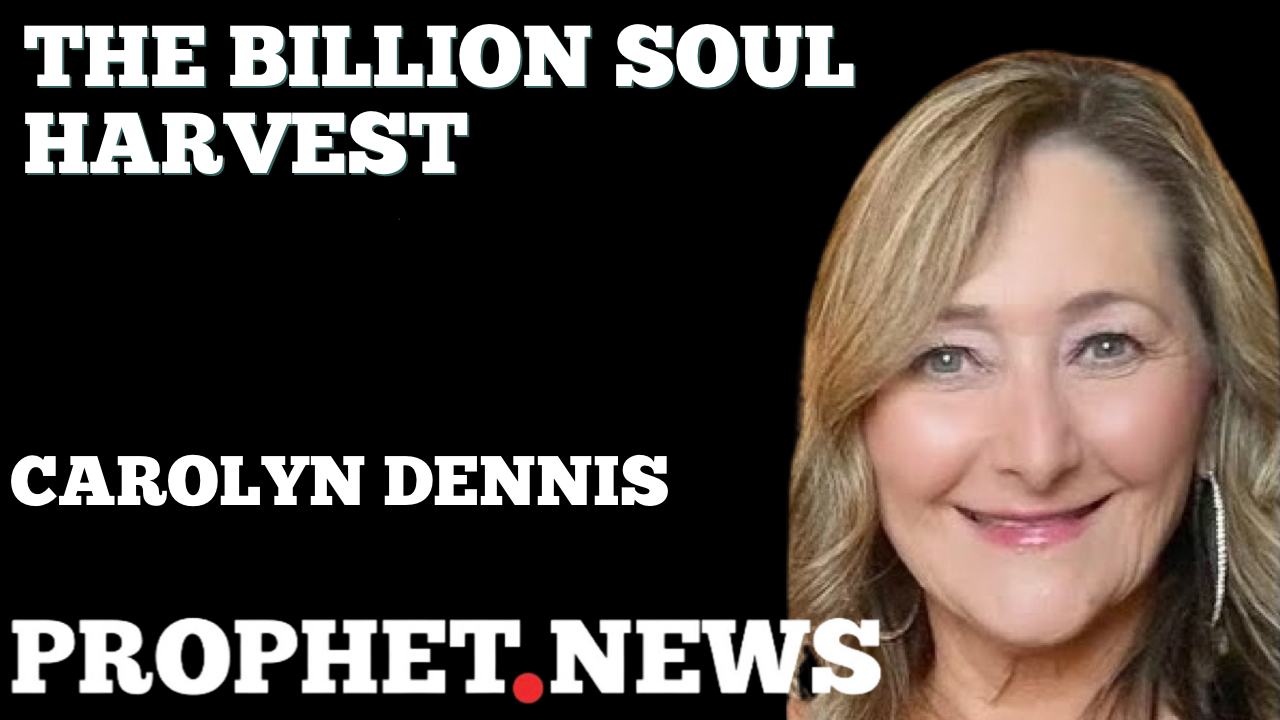 THE BILLION SOUL HARVEST—CAROLYN DENNIS
