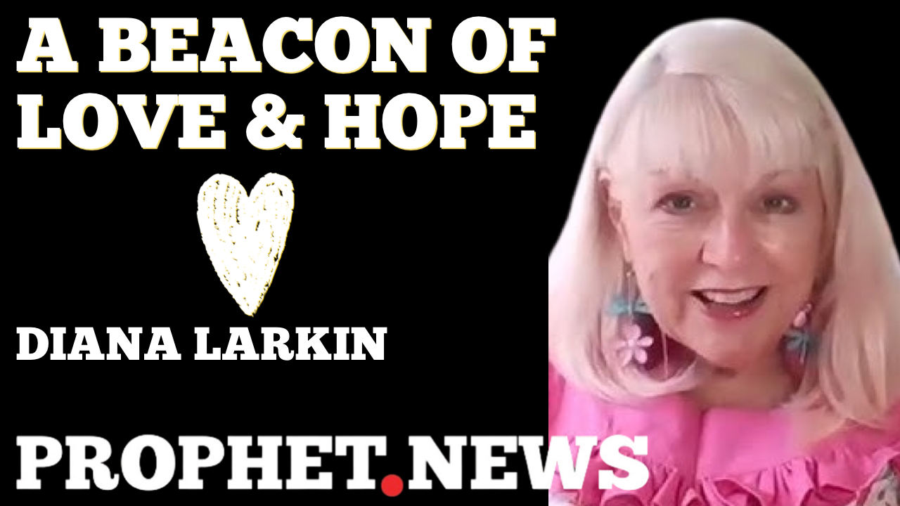 A BEACON OF LOVE & HOPE—DIANA LARKIN