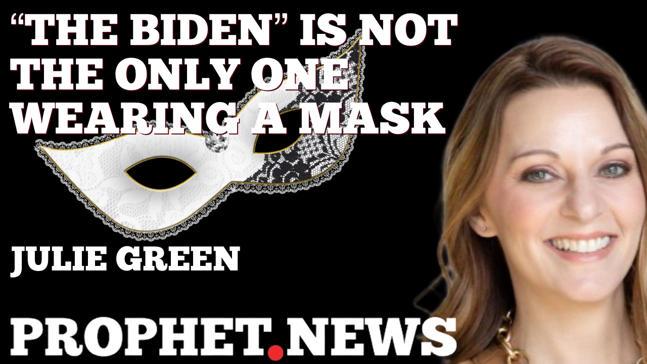 “THE BIDEN” IS NOT THE ONLY ONE WEARING A MASK—JULIE GREEN