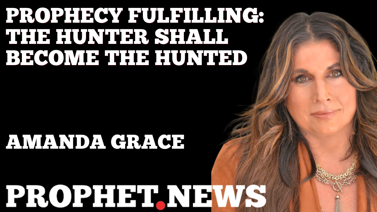 PROPHECY FULFILLING: THE HUNTER SHALL BECOME THE HUNTED—AMANDA GRACE
