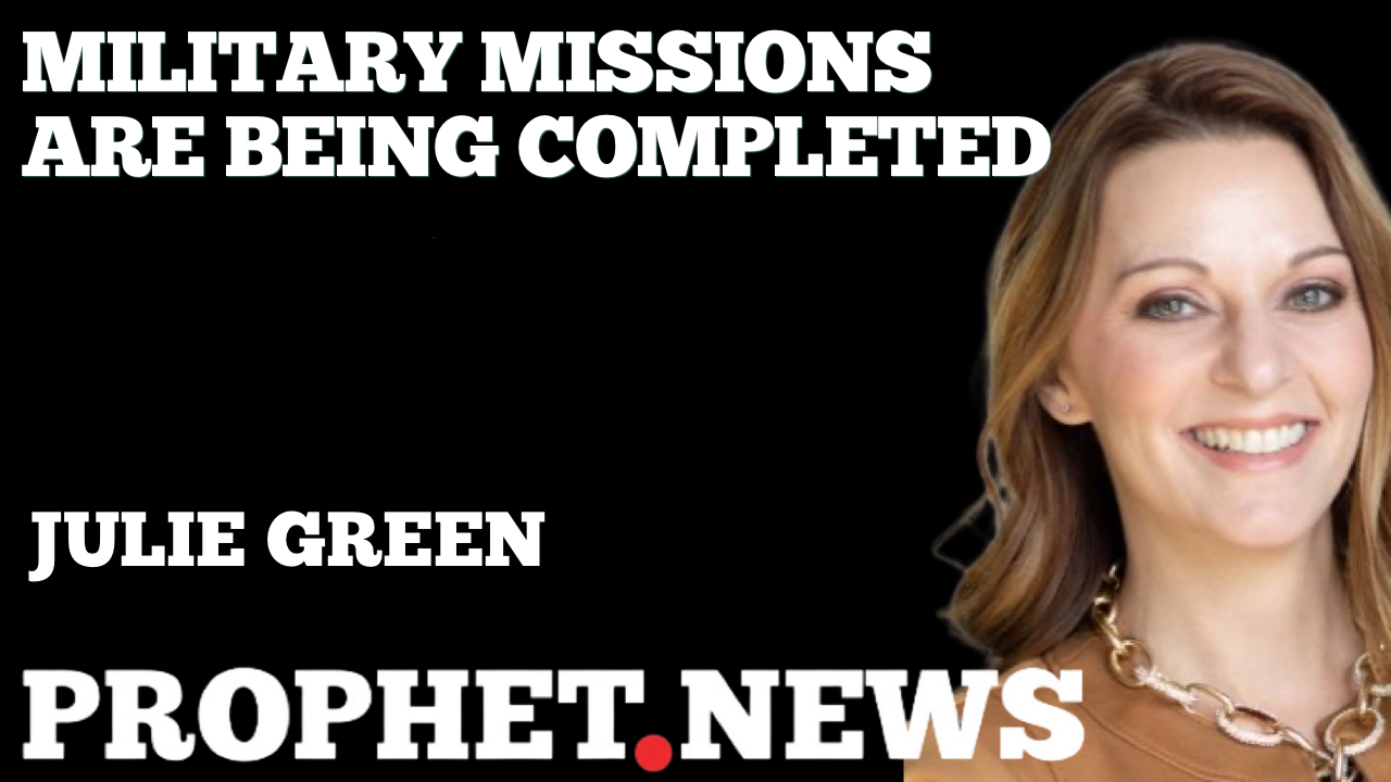 MILITARY MISSIONS ARE BEING COMPLETED—JULIE GREEN