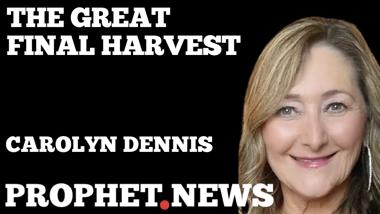THE GREAT FINAL HARVEST—CAROLYN DENNIS