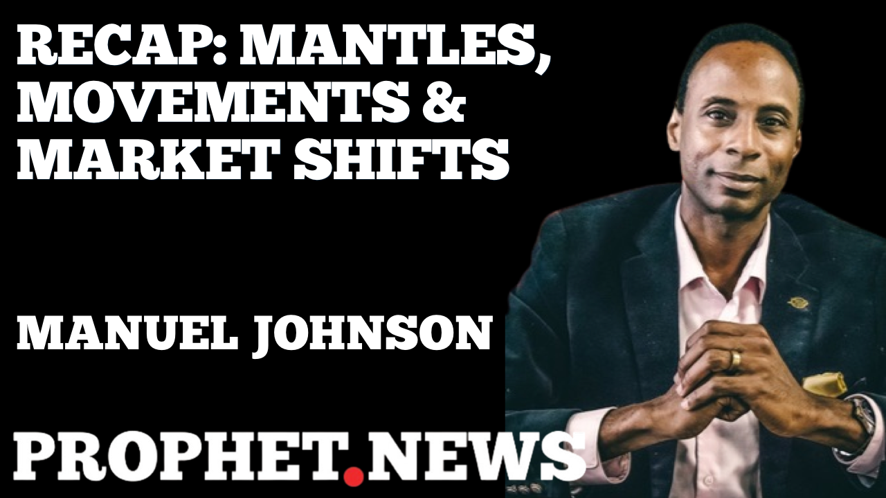 MANTLES, MOVEMENTS & MARKET SHIFTS—MANUEL JOHNSON