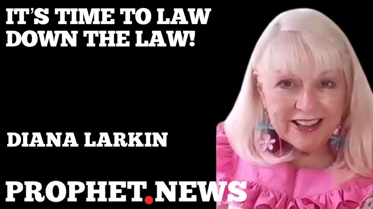 IT’S TIME TO LAY DOWN THE LAW!-DIANA LARKIN
