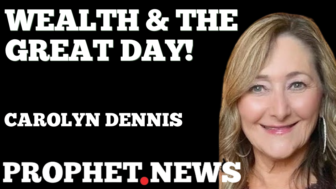 WEALTH & THE GREAT DAY!-CAROLYN DENNIS