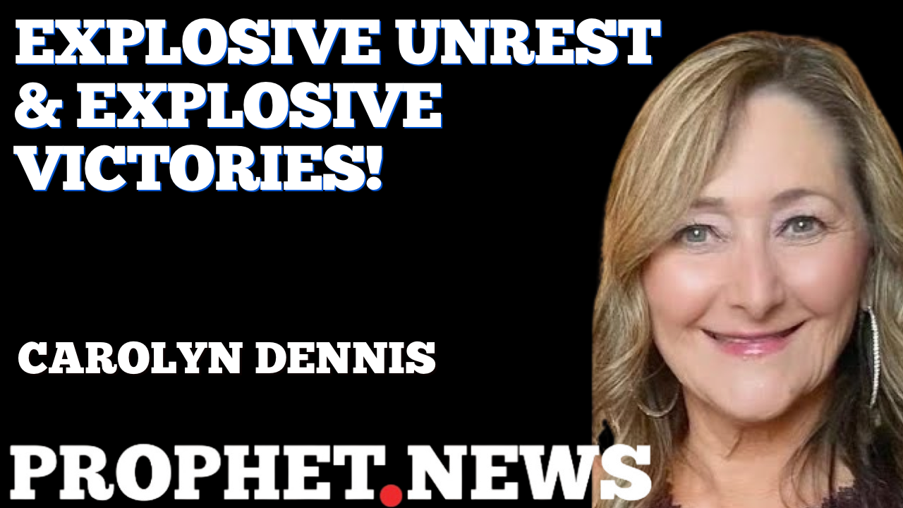 EXPLOSIVE UNREST & EXPLOSIVE VICTORIES!—CAROLYN DENNIS