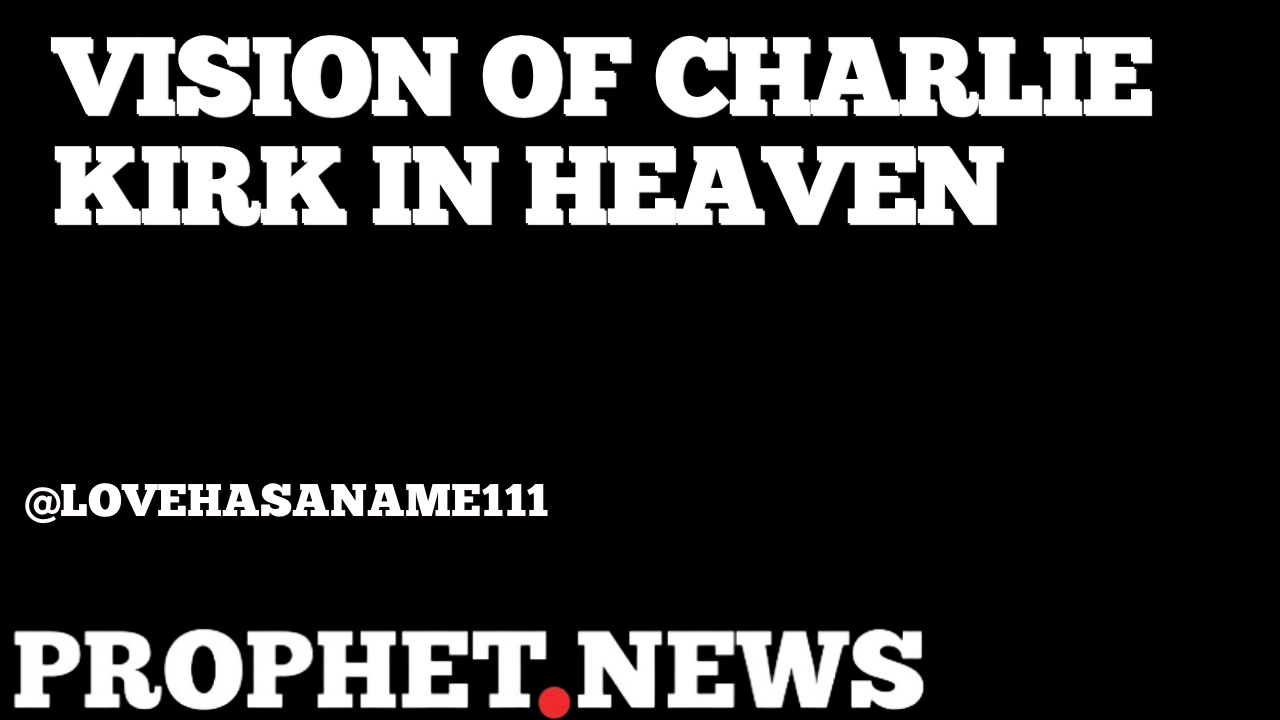 VISION OF CHARLIE KIRK IN HEAVEN—BRIAN