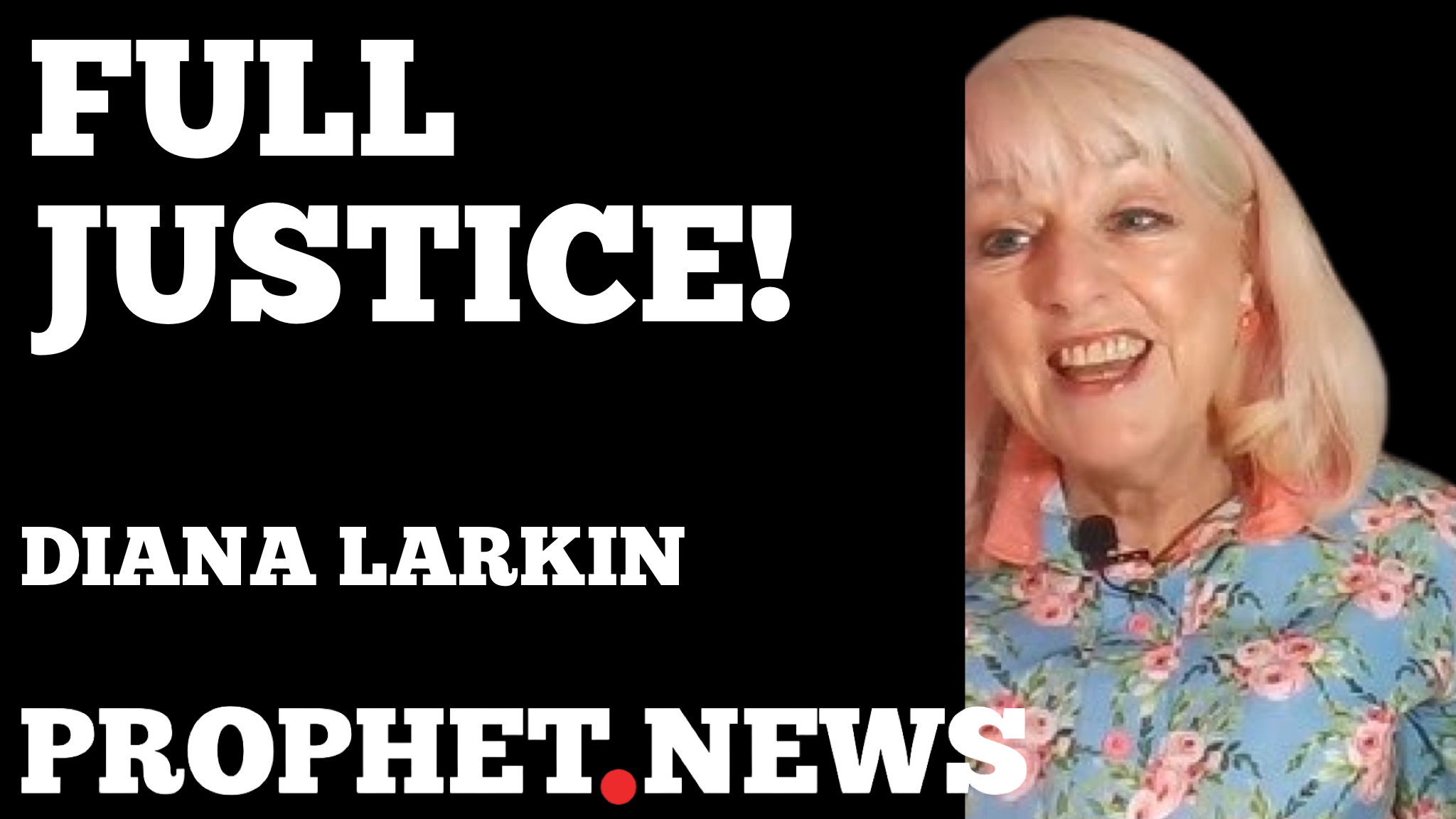 FULL JUSTICE—DIANA LARKIN
